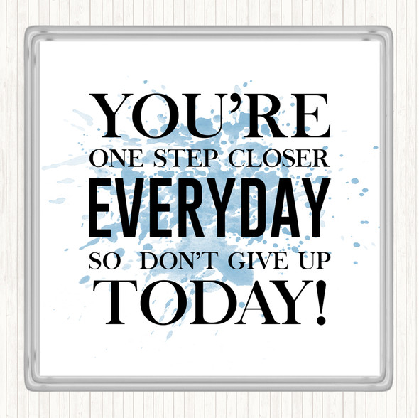 Blue White One Step Closer Everyday Inspirational Quote Coaster