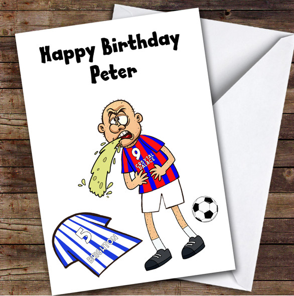 Palace Vomiting On Brighton Funny Brighton Football Fan Birthday Card