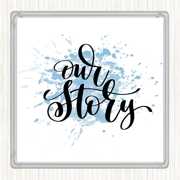 Blue White Our Story Inspirational Quote Coaster