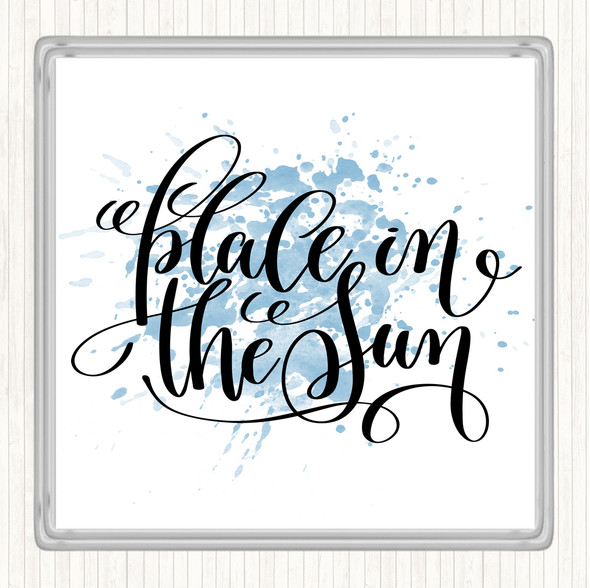 Blue White Place In The Sun Inspirational Quote Coaster