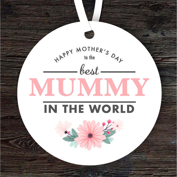 Best Mummy In The World Mother's Day Gift Round Personalised Hanging Ornament