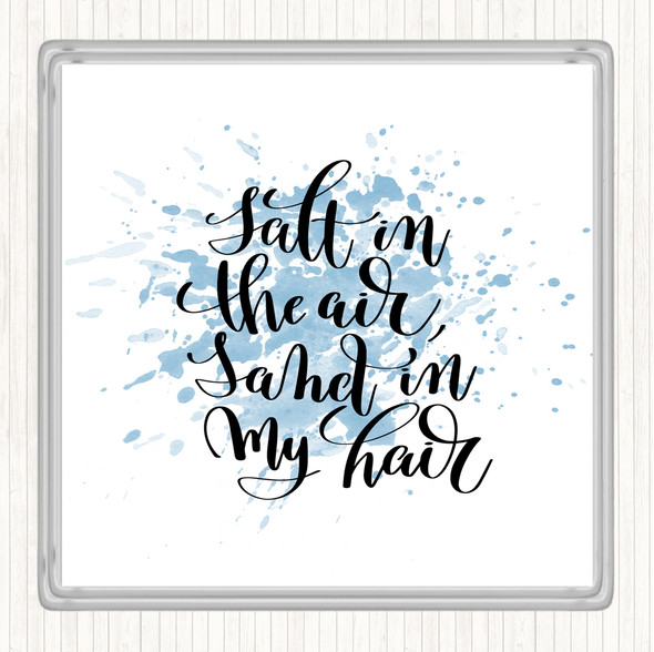 Blue White Salt In Air Sand Hair Inspirational Quote Coaster