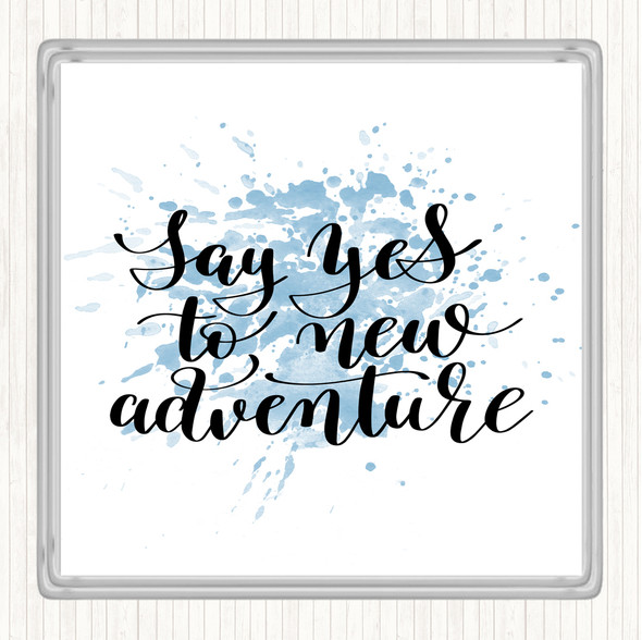 Blue White Say Yes To Adventure Inspirational Quote Coaster