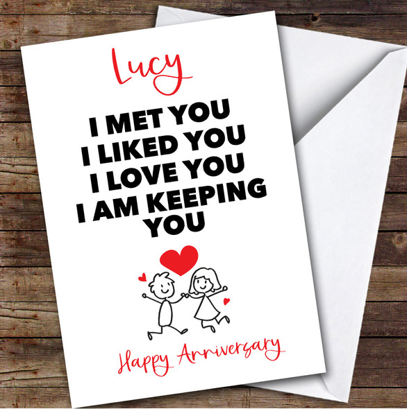 Personalised I Met You Liked You & Keeping You Funny Happy Anniversary Card