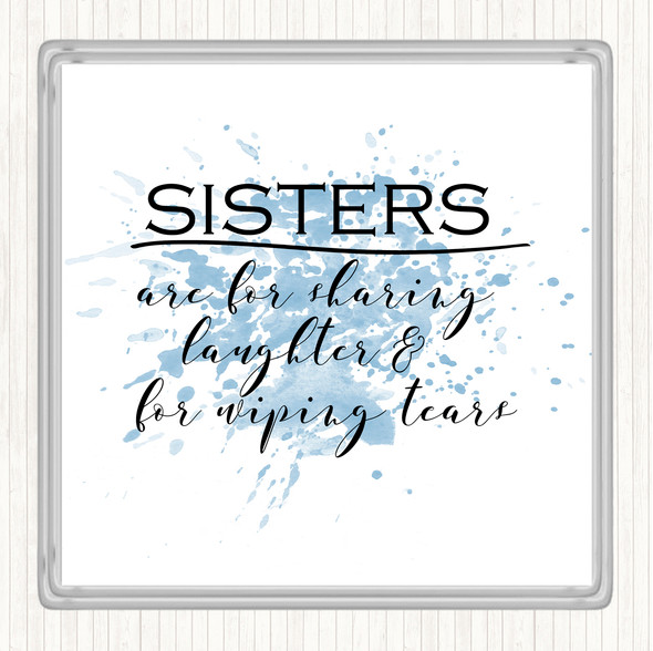 Blue White Sisters Are For Sharing Inspirational Quote Coaster