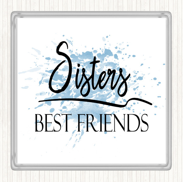 Blue White Sisters Best Friends Inspirational Quote Coaster