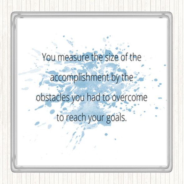 Blue White Size Of Accomplishment Inspirational Quote Coaster