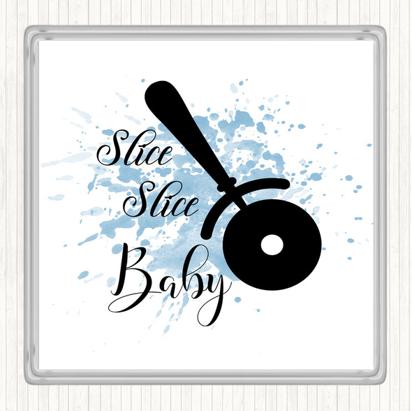 Blue White Slice Slice Baby Inspirational Quote Coaster