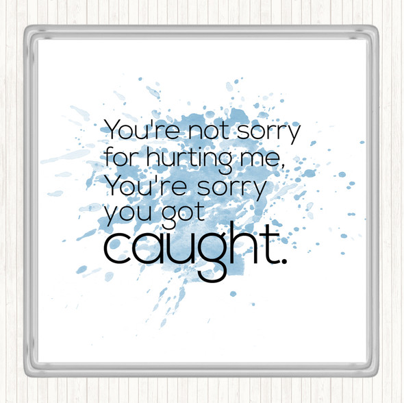 Blue White Sorry You Got Caught Inspirational Quote Coaster