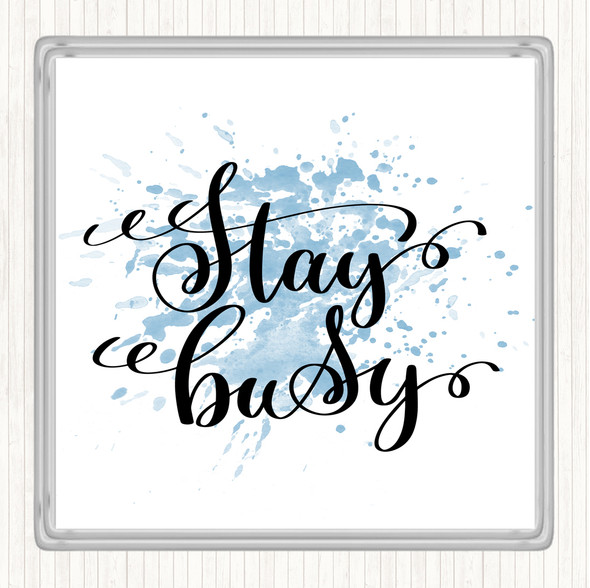 Blue White Stay Busy Inspirational Quote Coaster