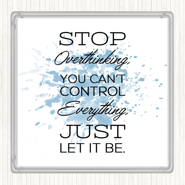 Blue White Stop Overthinking Inspirational Quote Coaster