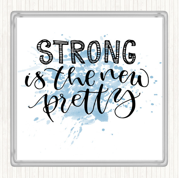 Blue White Strong Is New Pretty Inspirational Quote Coaster