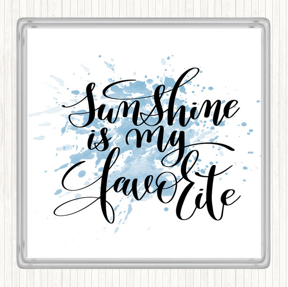Blue White Sunshine Is My Favourite Inspirational Quote Coaster