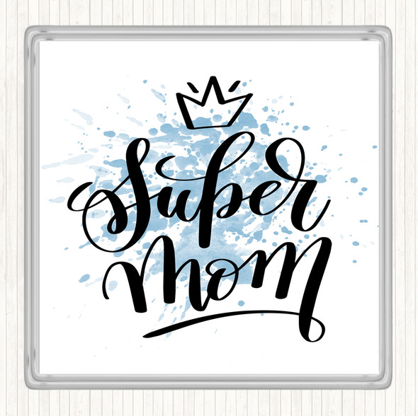 Blue White Super Mom Inspirational Quote Coaster