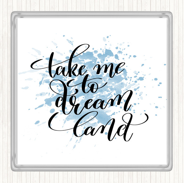 Blue White Take Me To Dream World Inspirational Quote Coaster