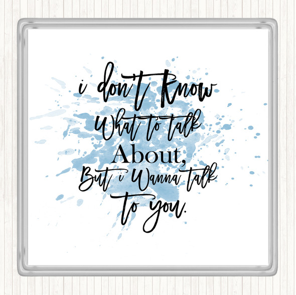 Blue White Talk To You Inspirational Quote Coaster