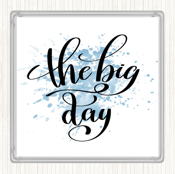 Blue White The Big Day Inspirational Quote Coaster