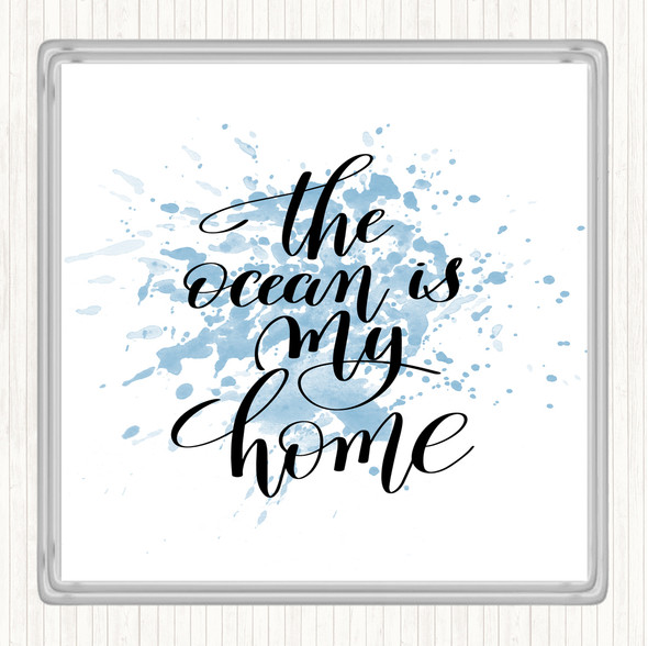 Blue White The Ocean Is My Home Inspirational Quote Coaster