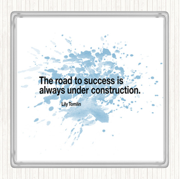 Blue White The Road To Success Is Under Construction Inspirational Quote Coaster