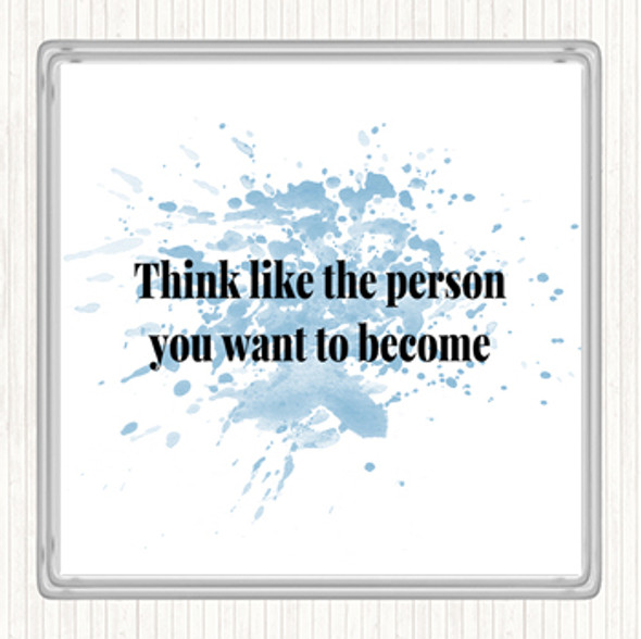 Blue White Think Like The Person You Want To Become Quote Coaster