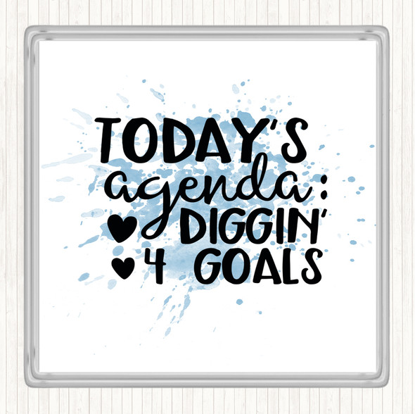 Blue White Todays Agenda Diggin 4 Goal Inspirational Quote Coaster