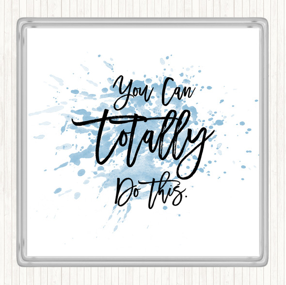 Blue White Totally Do This Inspirational Quote Coaster