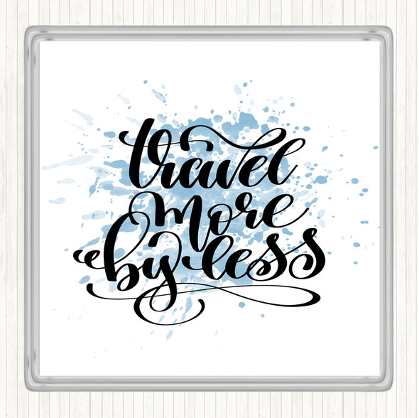 Blue White Travel More By Less Inspirational Quote Coaster