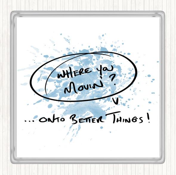 Blue White Where You Movin Inspirational Quote Coaster