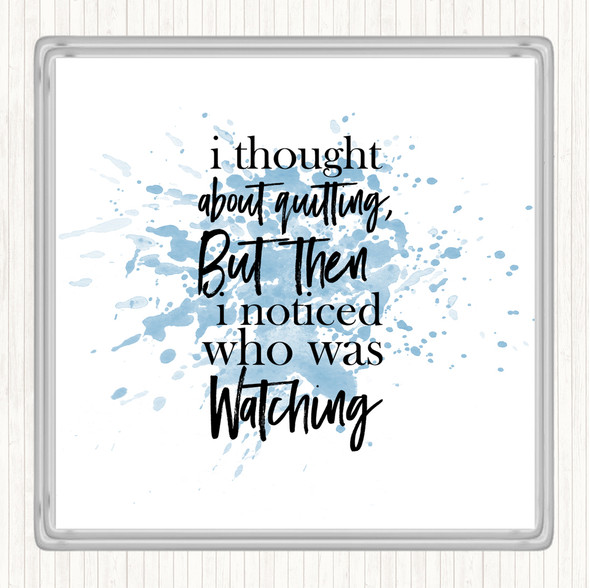 Blue White Who Was Watching Inspirational Quote Coaster