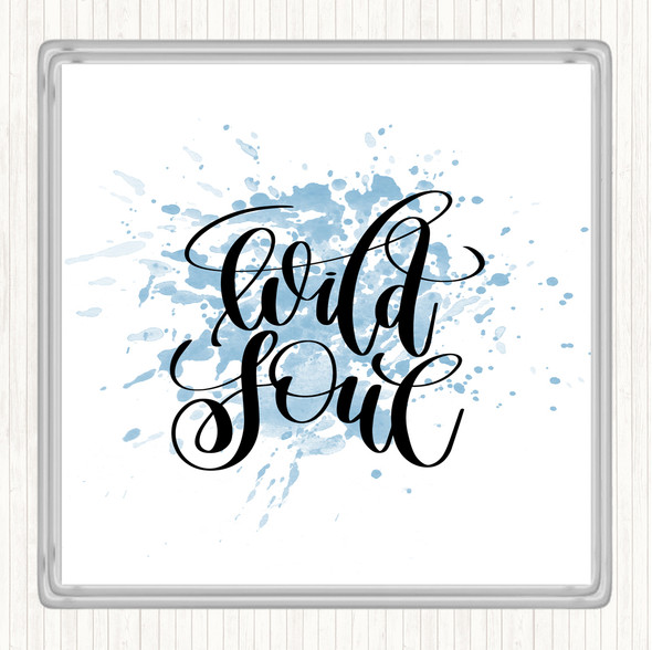 Blue White Wild Soul Inspirational Quote Coaster