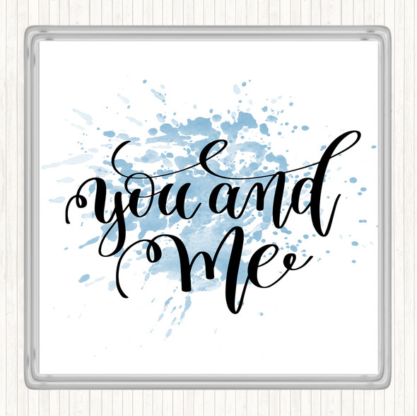 Blue White You And Me Inspirational Quote Coaster