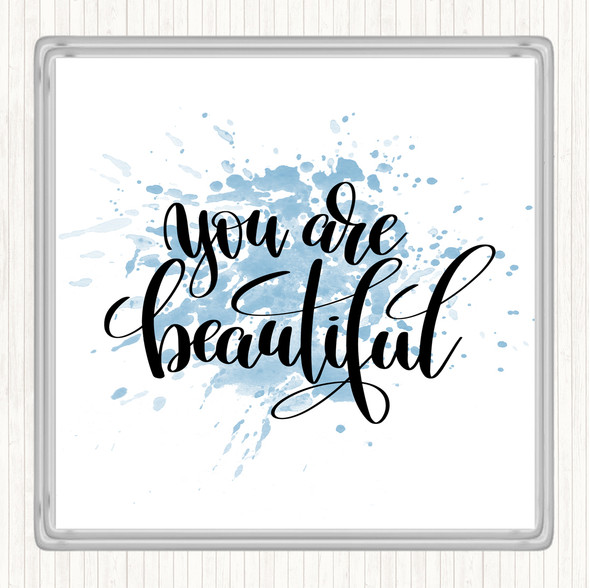 Blue White You Are Beautiful Inspirational Quote Coaster