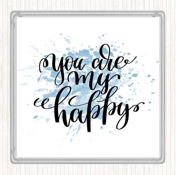 Blue White You Are My Happy Inspirational Quote Coaster