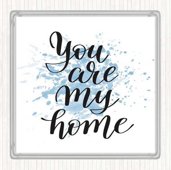 Blue White You Are My Home Inspirational Quote Coaster