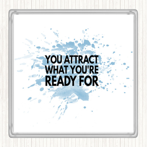 Blue White You Attract What You're Ready For Quote Coaster