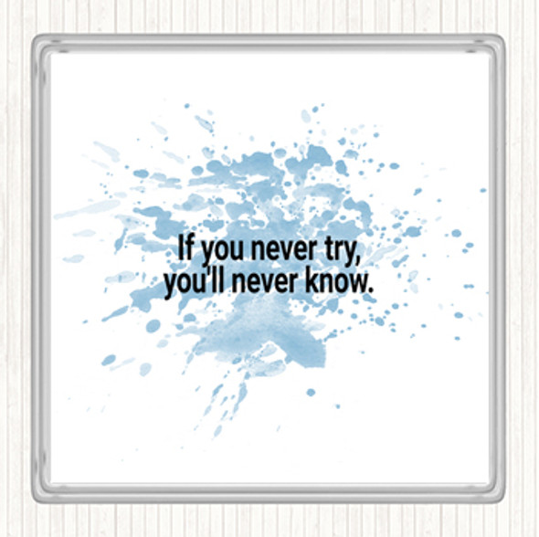 Blue White You'll Never Know If You Never Try Quote Coaster