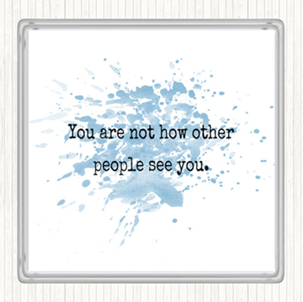 Blue White Your Not How Other People See You Quote Coaster