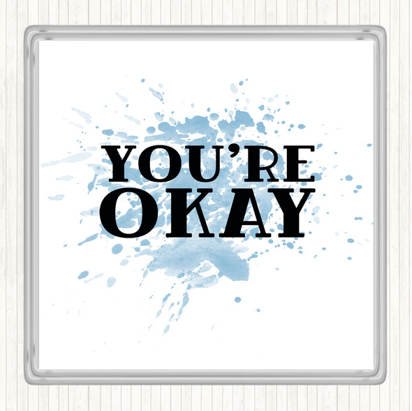 Blue White You're Okay Inspirational Quote Coaster