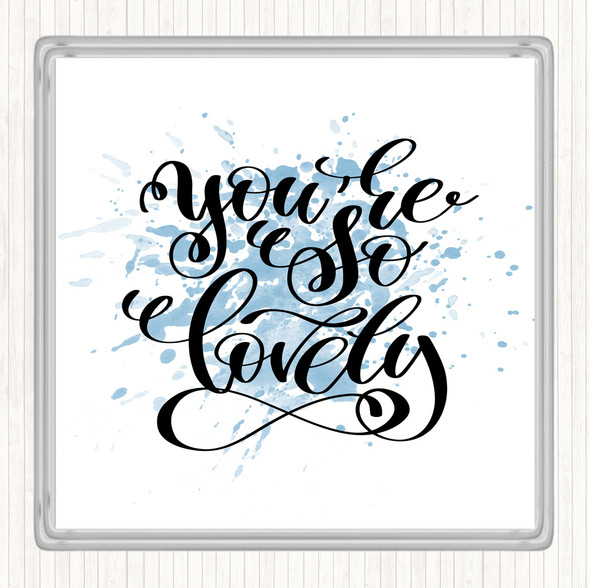 Blue White You're So Lovely Inspirational Quote Coaster