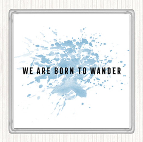 Blue White Born To Wander Inspirational Quote Coaster