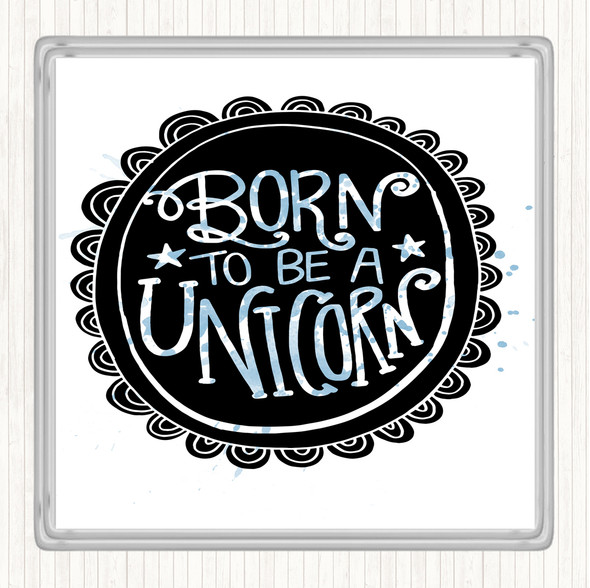 Blue White Born-To-Be-Unicorn Inspirational Quote Coaster