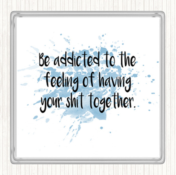 Blue White Addicted To The Feeling Inspirational Quote Coaster