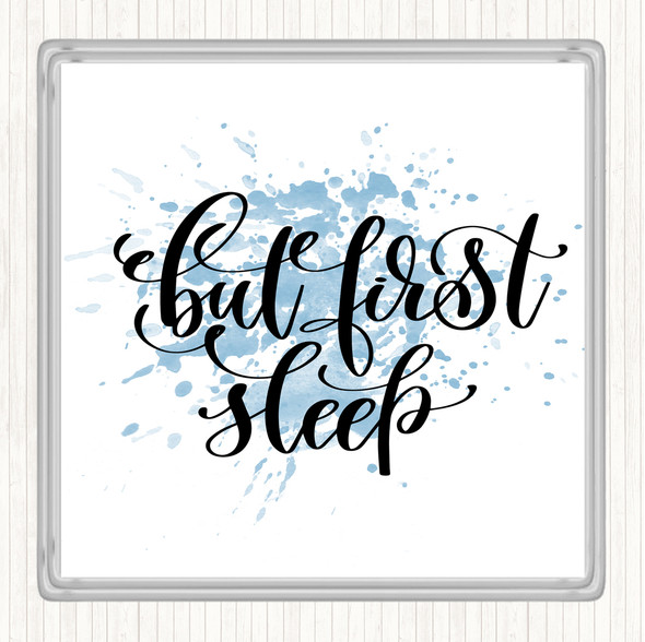 Blue White But First Sleep Inspirational Quote Coaster