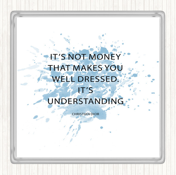Blue White Christian Dior Well Dressed Inspirational Quote Coaster