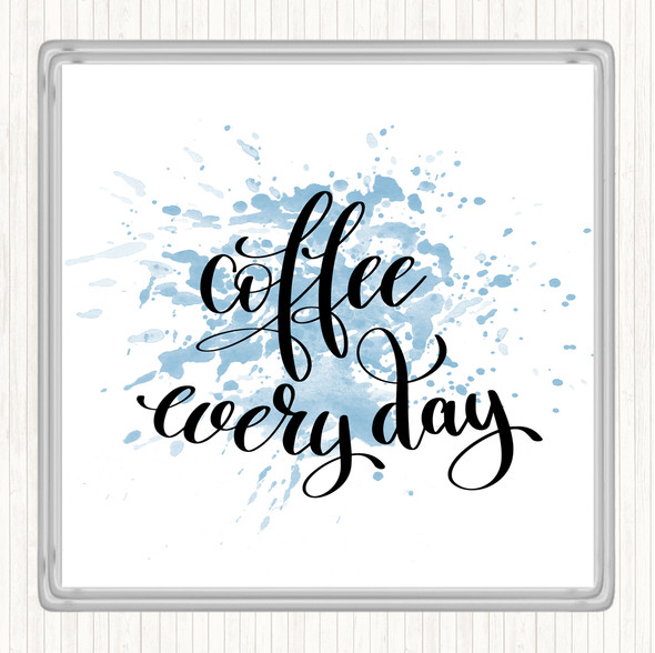 Blue White Coffee Everyday Inspirational Quote Coaster
