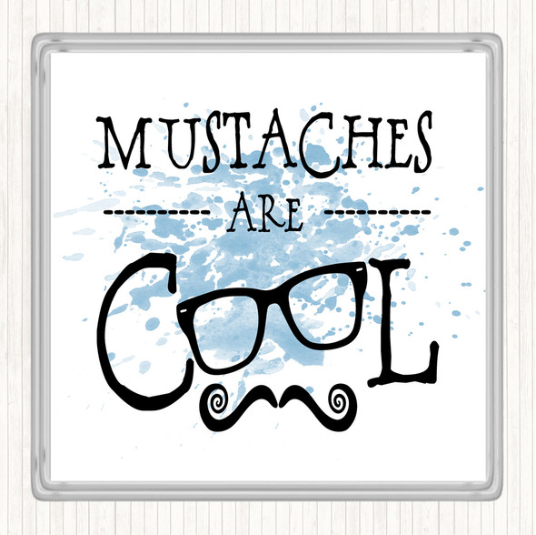 Blue White Cool Mustache Inspirational Quote Coaster
