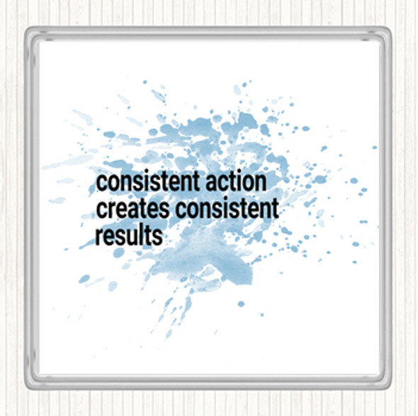 Blue White Consistent Action Creates Consistent Results Inspirational Quote Coaster