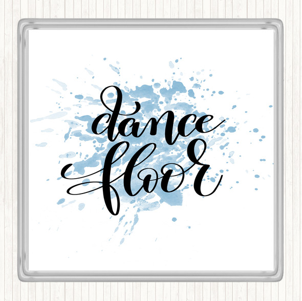 Blue White Dance Floor Inspirational Quote Coaster