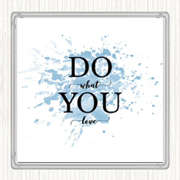 Blue White Do What You Love Inspirational Quote Coaster