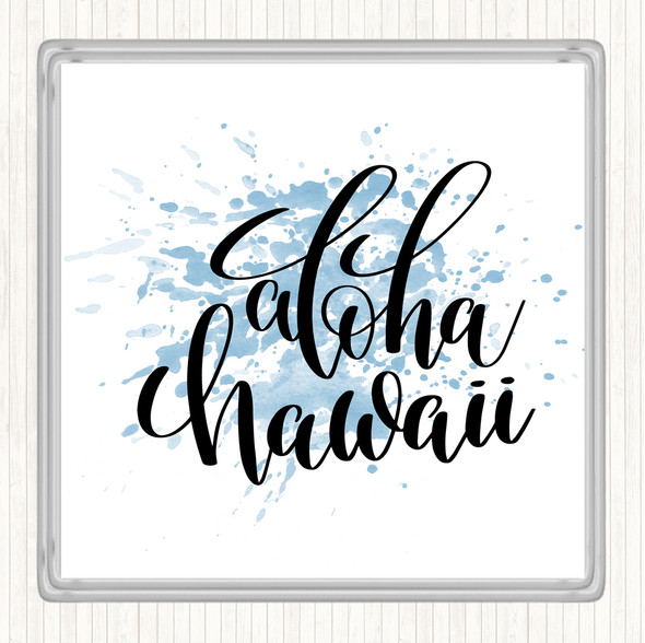 Blue White Aloha Hawaii Inspirational Quote Coaster